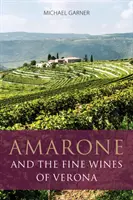 L'Amarone et les grands vins de Vérone - Amarone and the fine wines of Verona