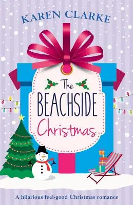 Le Noël de la plage : Un roman de Noël hilarant et bienfaisant - The Beachside Christmas: A hilarious feel good Christmas romance