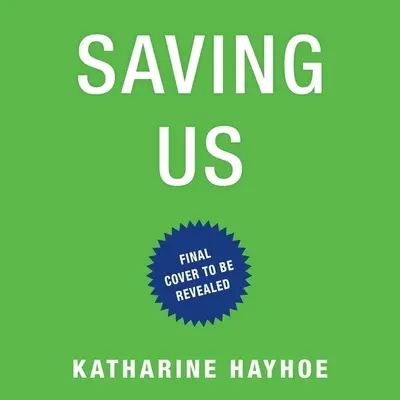 Saving Us : Les arguments d'un climatologue en faveur de l'espoir et de la guérison dans un monde divisé - Saving Us: A Climate Scientist's Case for Hope and Healing in a Divided World