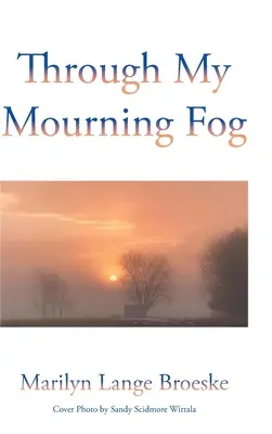 À travers mon brouillard de deuil - Through My Mourning Fog