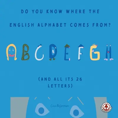 Savez-vous d'où vient l'alphabet anglais ? - Do You Know Where the English Alphabet Comes From?