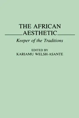 L'esthétique africaine : Gardien des traditions - The African Aesthetic: Keeper of the Traditions