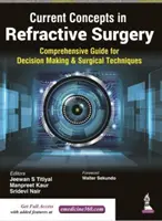 Current Concepts in Refractive Surgery - Guide complet pour la prise de décision et les techniques chirurgicales - Current Concepts in Refractive Surgery - Comprehensive Guide to Decision Making & Surgical Techniques