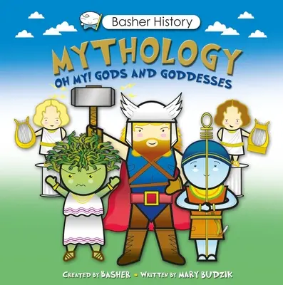 Mythes et légendes de Basher : Oh mon Dieu ! Dieux et déesses - Basher Myths and Legends: Oh My! Gods and Goddesses