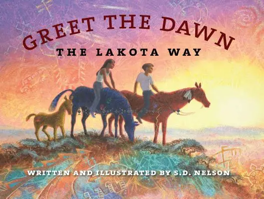 Saluer l'aube : la voie des Lakotas - Greet the Dawn: The Lakota Way