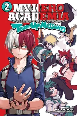 My Hero Academia : Team-Up Missions, Vol. 2, 2 - My Hero Academia: Team-Up Missions, Vol. 2, 2