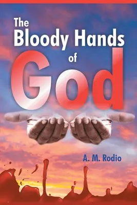 Les mains sanglantes de Dieu - The Bloody Hands of God