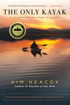 Le seul kayak : Un voyage au cœur de l'Alaska - The Only Kayak: A Journey Into the Heart of Alaska