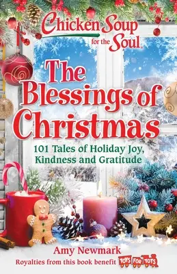 Soupe de poulet pour l'âme : Les bénédictions de Noël : 101 histoires de joie, de gentillesse et de gratitude pendant les fêtes - Chicken Soup for the Soul: The Blessings of Christmas: 101 Tales of Holiday Joy, Kindness and Gratitude