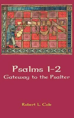 Psaumes 1-2 : Passerelle vers le Psautier - Psalms 1-2: Gateway to the Psalter