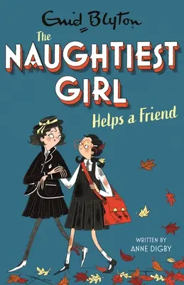 La fille la plus méchante aide une amie : Tome 6 - Naughtiest Girl Helps a Friend: Book 6