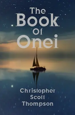 Le Livre d'Onei : Un grimoire de rêves antinomiens - The Book of Onei: An Antinomian Dream Grimoire