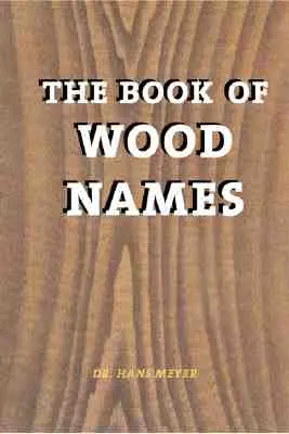 Le livre des noms de bois - The Book of Wood Names
