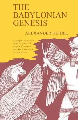 La Genèse babylonienne : L'histoire de la création - The Babylonian Genesis: The Story of the Creation