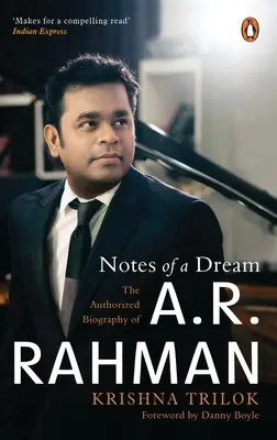 Notes of a Dream : La biographie autorisée de A.R. Rahman - Notes of a Dream: The Authorized Biography of A.R. Rahman