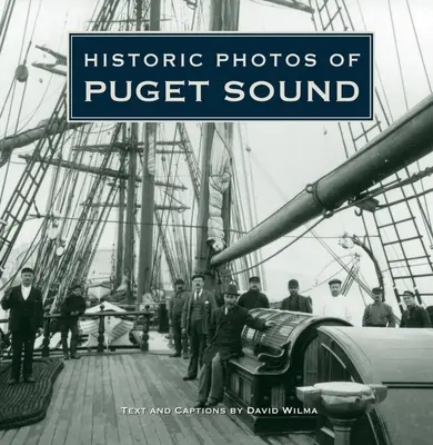 Photos historiques de Puget Sound - Historic Photos of Puget Sound