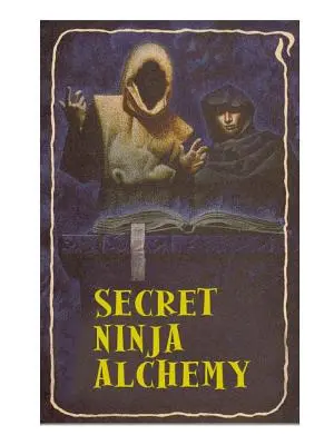 Alchimie secrète des ninjas - Secret Ninja Alchemy
