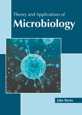 Théorie et applications de la microbiologie - Theory and Applications of Microbiology