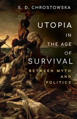 L'utopie à l'ère de la survie : entre mythe et politique - Utopia in the Age of Survival: Between Myth and Politics
