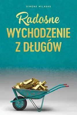 Radosne wychodzenie z dlugw - Sortir de l'endettement Polish - Radosne wychodzenie z dlugw - Getting Out of Debt Polish