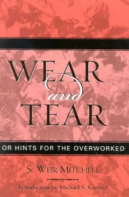 L'usure : ou conseils pour les personnes surmenées - Wear and Tear: or Hints for the Overworked