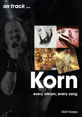 Korn : Chaque album, chaque chanson - Korn: Every Album, Every Song