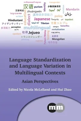 Normalisation et variation des langues dans les contextes multilingues : Perspectives asiatiques - Language Standardization and Language Variation in Multilingual Contexts: Asian Perspectives