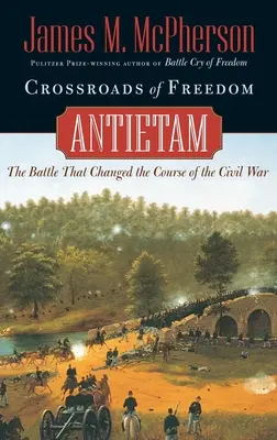 Les carrefours de la liberté : Antietam - Crossroads of Freedom: Antietam