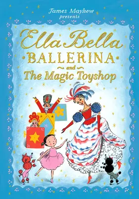 Ella Bella Ballerina et le magasin de jouets magiques - Ella Bella Ballerina and the Magic Toyshop