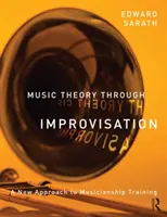 La théorie musicale à travers l'improvisation - une nouvelle approche de la formation musicale (Sarath Ed (University of Michigan USA)) - Music Theory Through Improvisation - A New Approach to Musicianship Training (Sarath Ed (University of Michigan USA))