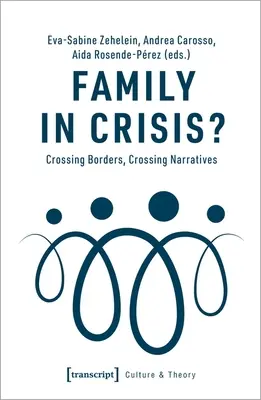 La famille en crise : Traverser les frontières, traverser les récits - Family in Crisis?: Crossing Borders, Crossing Narratives