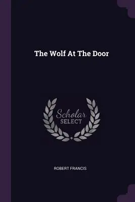 Le loup à la porte - The Wolf at the Door