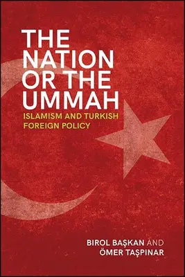La nation ou l'Oumma : L'islamisme et la politique étrangère turque - The Nation or the Ummah: Islamism and Turkish Foreign Policy