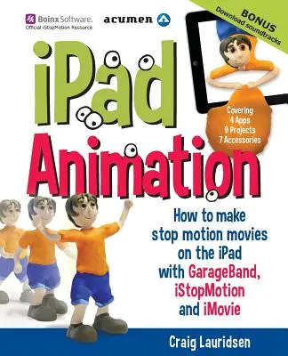 iPad Animation : - comment réaliser des films en stop motion sur l'iPad - iPad Animation: - how to make stop motion movies on the iPad