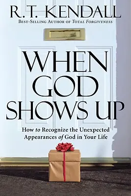 Quand Dieu se montre : Comment reconnaître les apparitions inattendues de Dieu dans votre vie - When God Shows Up: How to Recognize the Unexpected Appearances of God in Your Life