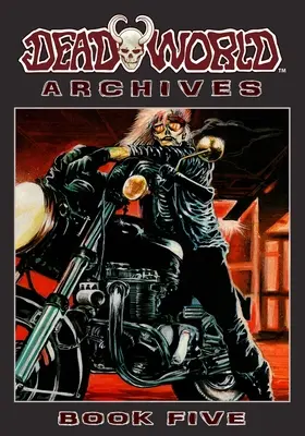 Archives du Monde Mort : Livre cinq - Deadworld Archives: Book Five