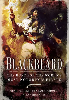 La chasse à Barbe Noire : Le pirate le plus célèbre du monde - The Hunt for Blackbeard: The World's Most Notorious Pirate