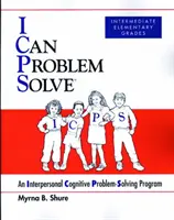 Je peux résoudre des problèmes [ICPS], classes élémentaires intermédiaires - Un programme de résolution de problèmes cognitifs interpersonnels - I Can Problem Solve [ICPS], Intermediate Elementary Grades - An Interpersonal Cognitive Problem-Solving Program