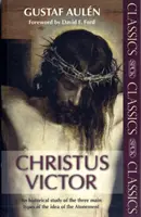Christus Victor - Une étude historique des trois principaux types de l'idée d'expiation - Christus Victor - An Historical Study Of The Three Main Types Of The Idea Of The Atonement