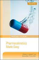 Guide de poche : La pharmacocinétique en toute simplicité - Pocket Guide: Pharmacokinetics Made Easy