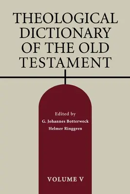 Dictionnaire théologique de l'Ancien Testament, Volume V, Volume 5 - Theological Dictionary of the Old Testament, Volume V, Volume 5