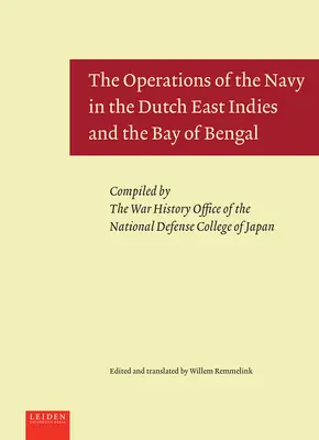 Les opérations de la marine dans les Indes néerlandaises et le golfe du Bengale - The Operations of the Navy in the Dutch East Indies and the Bay of Bengal