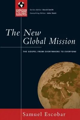 La nouvelle mission mondiale : L'Évangile de partout à tous - The New Global Mission: The Gospel from Everywhere to Everyone