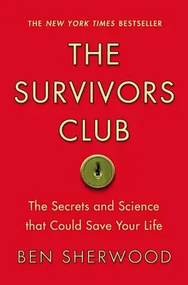 Le club des survivants : Les secrets et la science qui pourraient vous sauver la vie - The Survivors Club: The Secrets and Science That Could Save Your Life