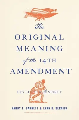 Le sens originel du quatorzième amendement : Sa lettre et son esprit - The Original Meaning of the Fourteenth Amendment: Its Letter and Spirit