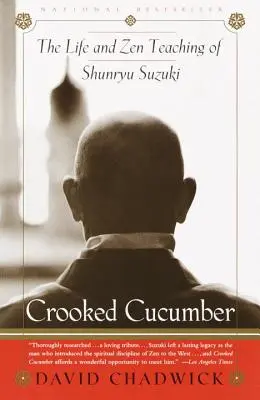 Crooked Cucumber : La vie et l'enseignement de Shunryu Suzuki - Crooked Cucumber: The Life and Teaching of Shunryu Suzuki