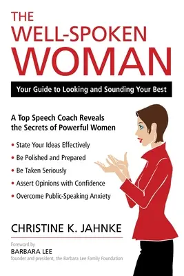 La femme qui parle bien : Votre guide pour paraître et paraître au mieux de votre forme - The Well-Spoken Woman: Your Guide to Looking and Sounding Your Best
