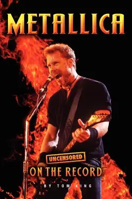 Metallica - Uncensored on the Record (en anglais) - Metallica - Uncensored on the Record