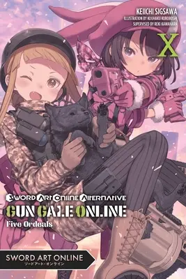 Sword Art Online Alternative Gun Gale Online, Vol. 10 (Light Novel) : Cinq épreuves - Sword Art Online Alternative Gun Gale Online, Vol. 10 (Light Novel): Five Ordeals