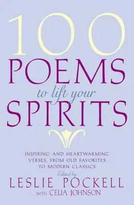 100 poèmes pour vous remonter le moral - 100 Poems to Lift Your Spirits